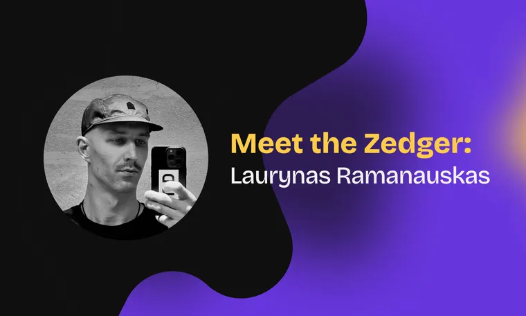 Meet the Zedger: Laurynas Ramanauskas