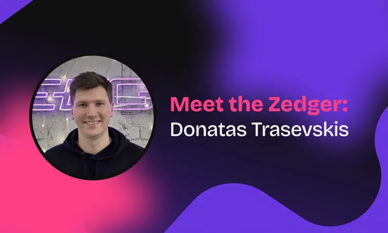 Meet The Zedger: Donatas Trasevskis